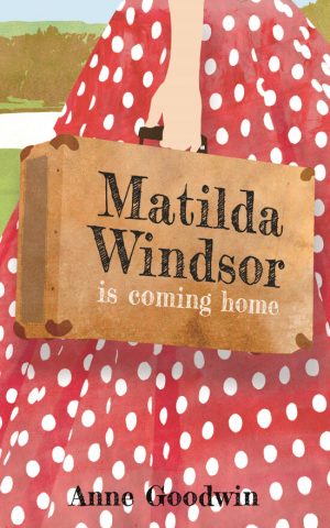 Literary fiction book cover for Matilda Windsor Is Coming Home (by Anne Goodwin)