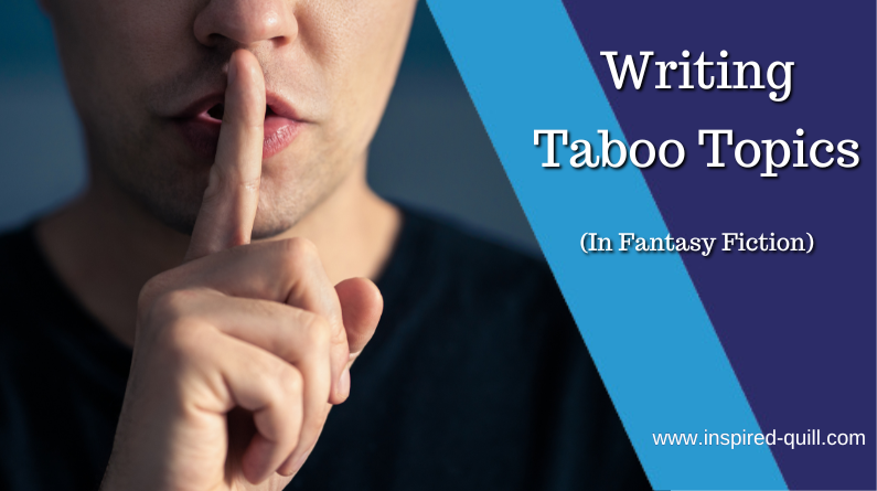 Writing Taboo Topics In Fantasy