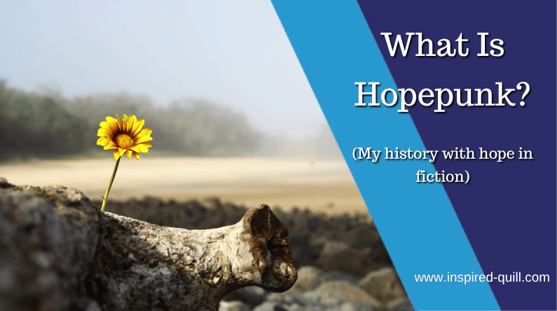 What Is ‘Hopepunk’? My history with hope in fiction